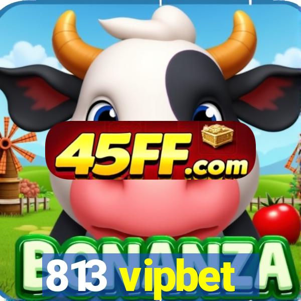 813 vipbet